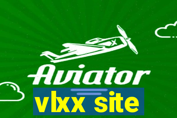 vlxx site